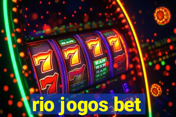 rio jogos bet